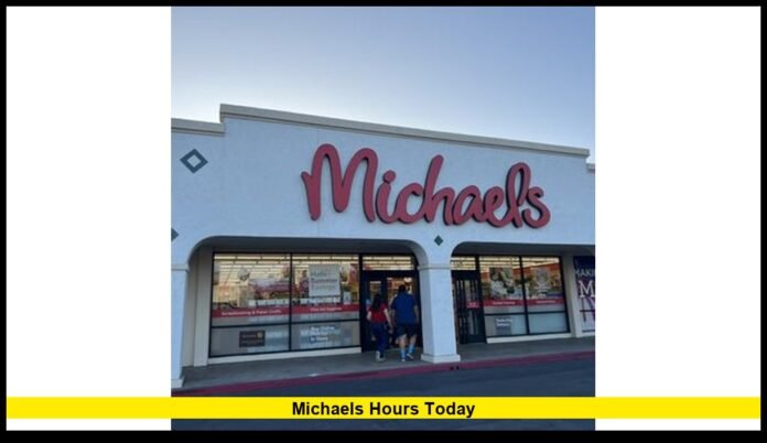 michaels hours today