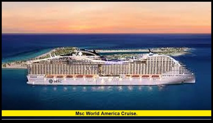 msc world america cruise.