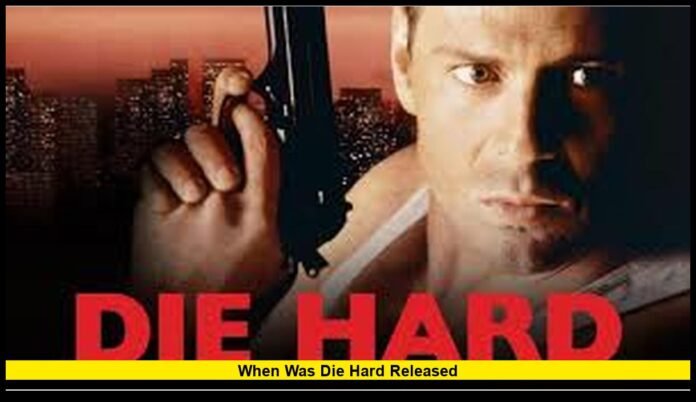 when was die hard released