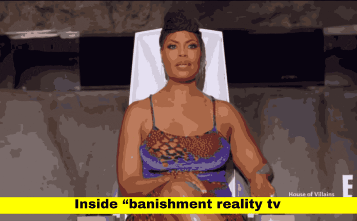 Inside “banishment reality tv Inside “banishment reality tv