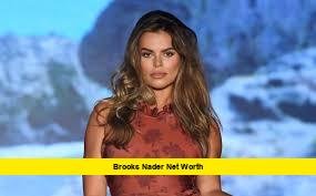 Brooks Nader Net Worth