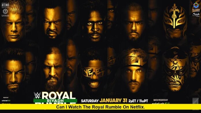 Can I Watch the Royal Rumble on Netflix