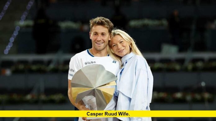 Casper Ruud Wife. Casper Ruud Wife