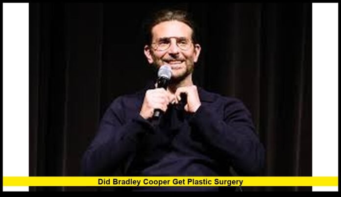 Did Bradley Cooper get plastic surgery