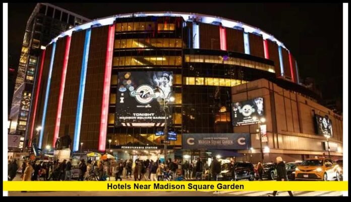 The Best Stays Around New York’s Iconic Arena