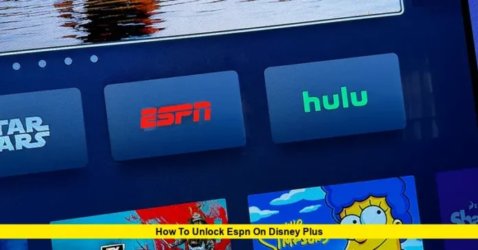 How to Unlock ESPN on Disney Plus