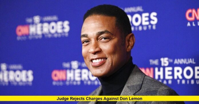 Judge Rejects Charges Against Don Lemon