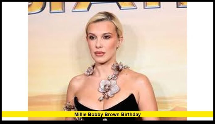 Millie Bobby Brown birthday