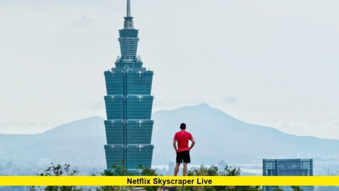 Netflix Skyscraper Live