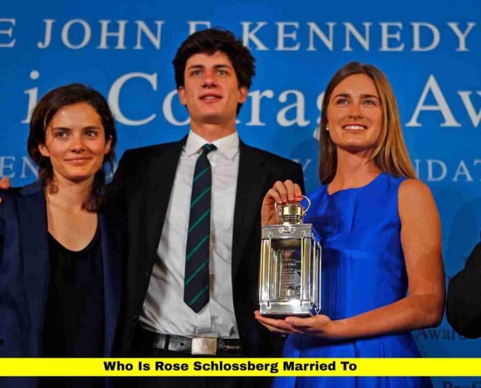 Who Is Rose Schlossberg Married To