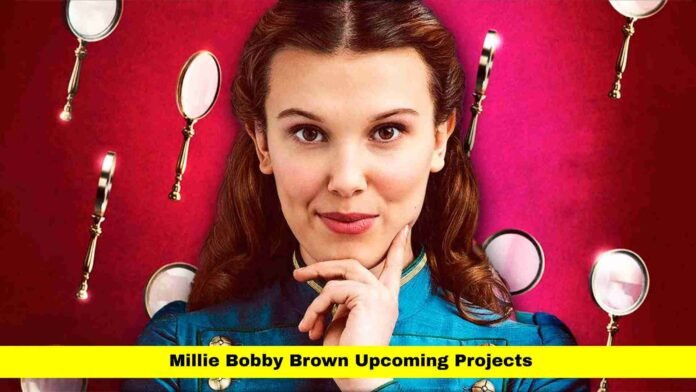 Millie Bobby Brown Upcoming Projects