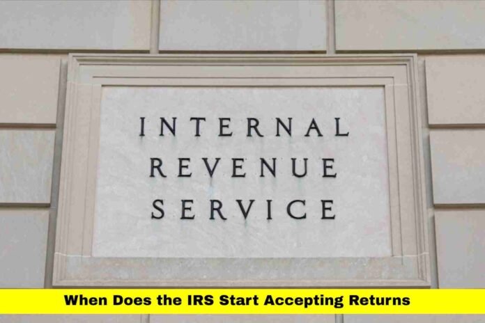 When Does the IRS Start Accepting Returns