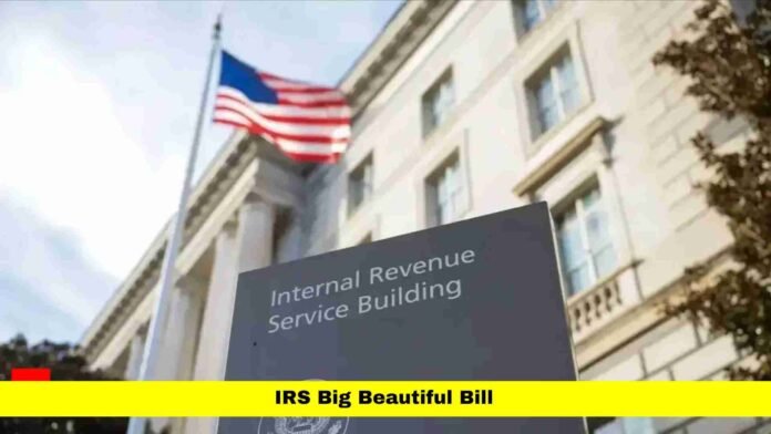 IRS Big Beautiful Bill