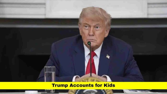 Trump Accounts for Kids