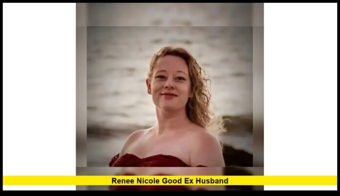 Renee Nicole Good Ex Husband Renee Nicole Good Ex Husband