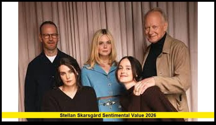 Stellan Skarsgård Sentimental Value 2026 Inside the Acclaimed Actor’s New Nordic Drama