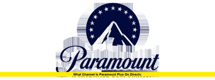 What Channel Is Paramount Plus on DirecTV