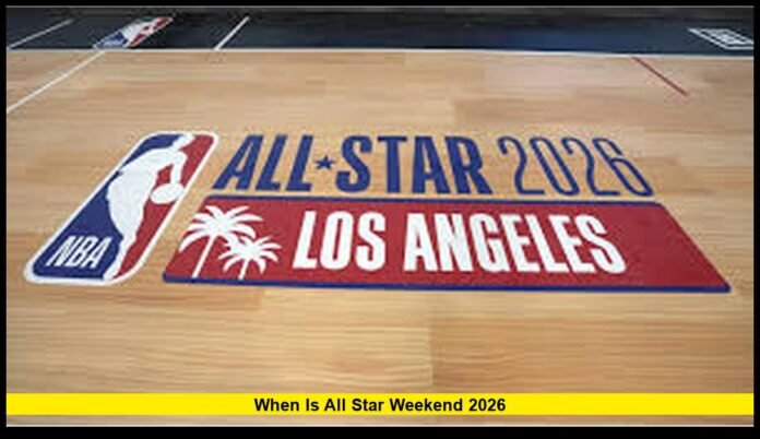 When is All Star Weekend 2026 When is All Star Weekend 2026