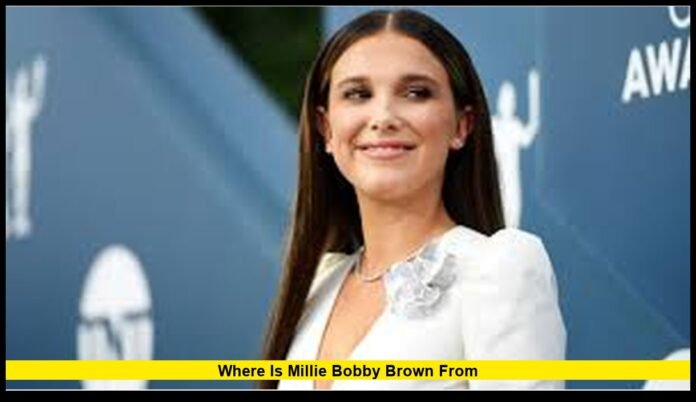 Where is Millie Bobby Brown from Where is Millie Bobby Brown from