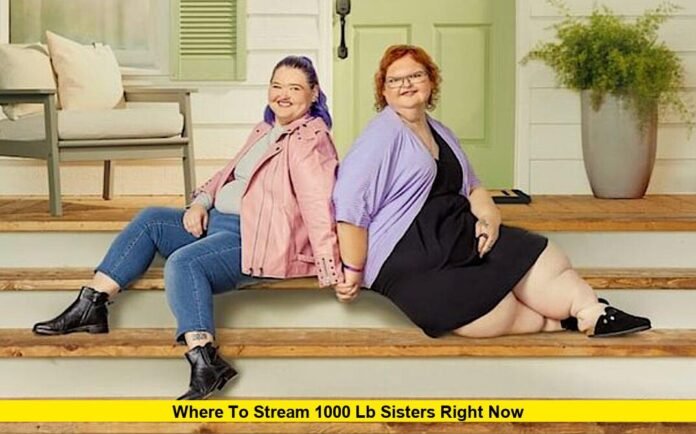 Where to Stream 1000 lb Sisters