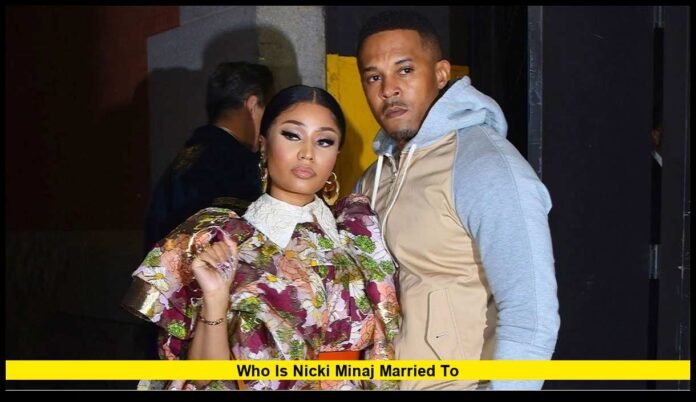 Who Is Nicki Minaj Married To Inside Her Marriage and Current Relationship Status