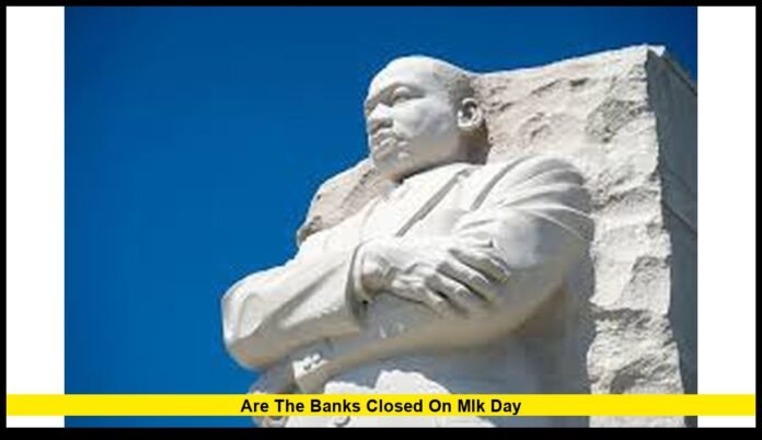 are the banks closed on mlk day