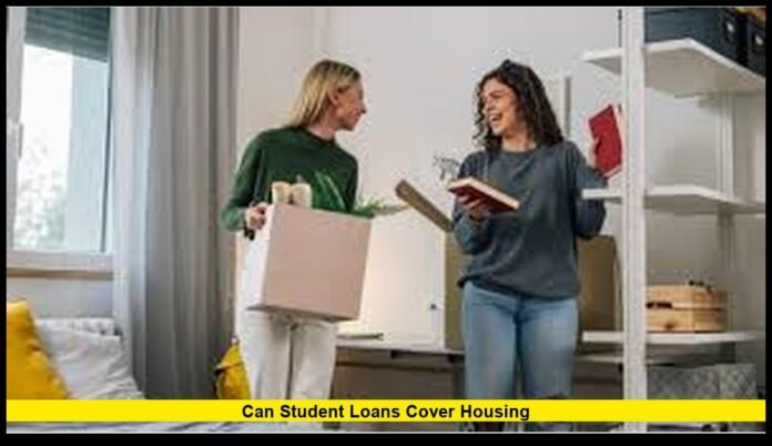 Can student loans cover housing
