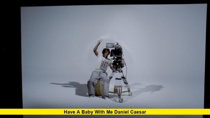 have a baby with me daniel caesar