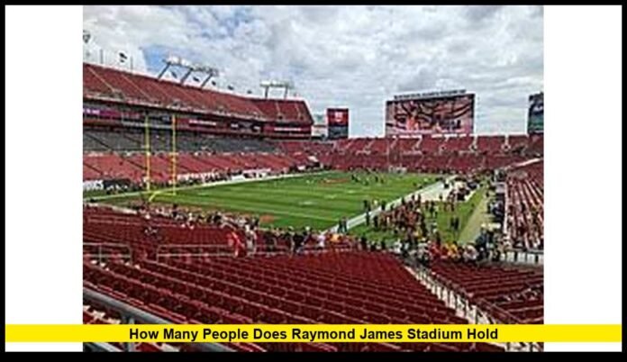 how many people does raymond james stadium hold
