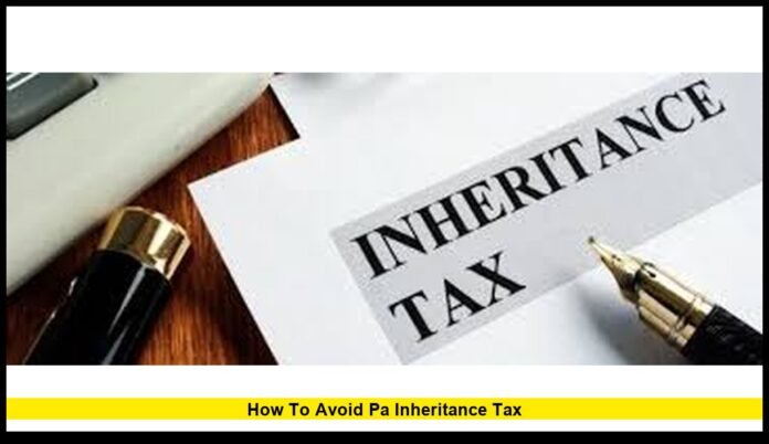 How to Avoid PA Inheritance Tax