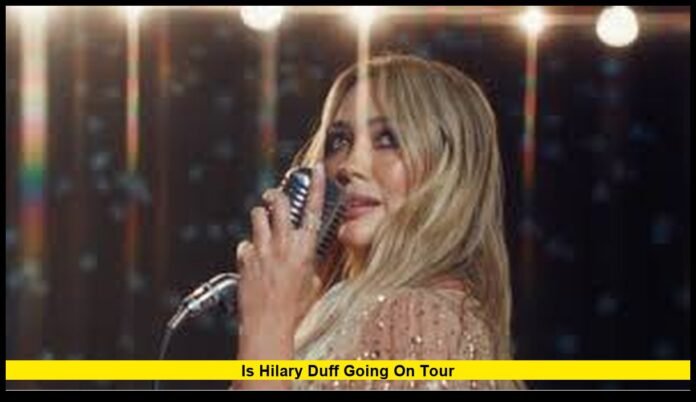 is hilary duff going on tour