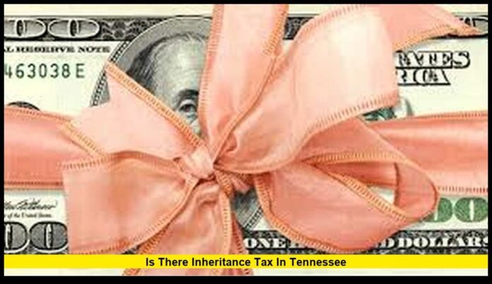Is There Inheritance Tax in Tennessee