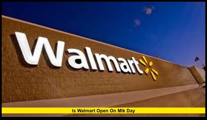 is walmart open on mlk day