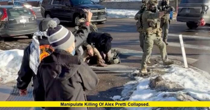 manipulate killing of Alex Pretti collapsed