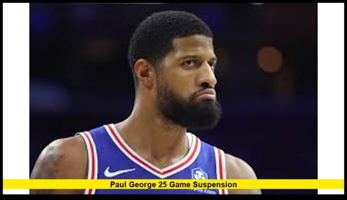 paul george 25 game suspension