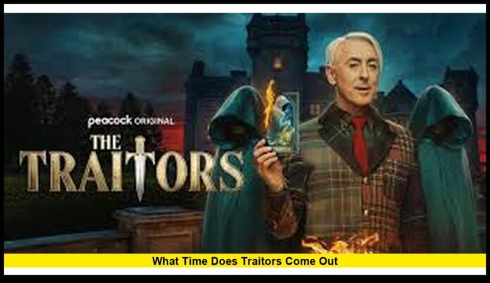 what time does Traitors come out