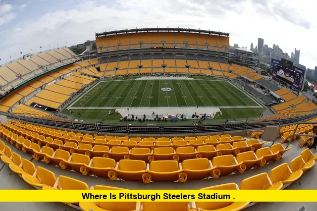 Where Is Pittsburgh Steelers Stadium