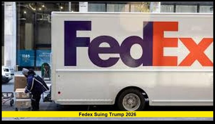 FedEx Suing Trump 2026 The Verified Legal Status and What the Public Should Know