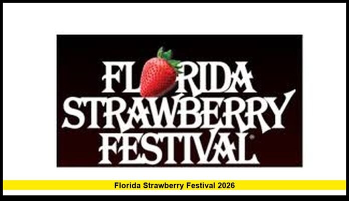 Florida Strawberry Festival 2026 Full Event Guide, Concert Series, Food Highlights, and Visitor Updates