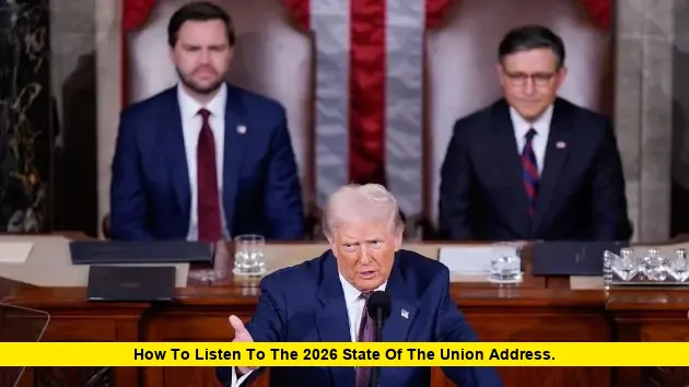 How to Listen to the 2026 State of the Union Address