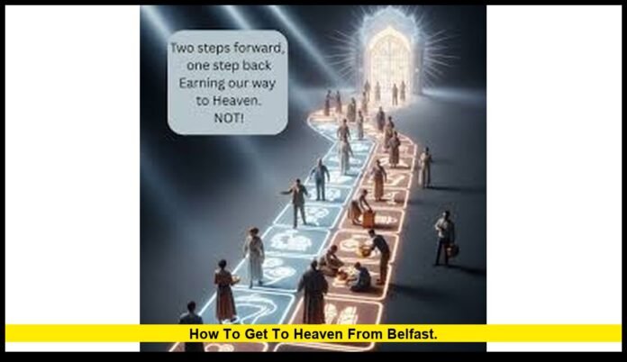 How to get to heaven from Belfast.