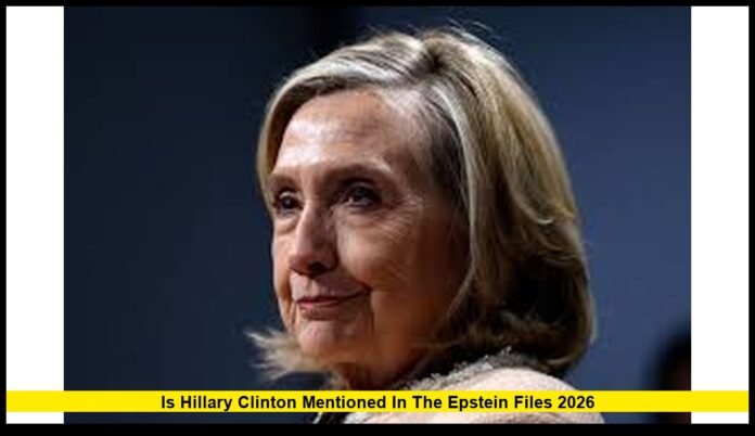 Is Hillary Clinton Mentioned in the Epstein Files 2026 A Detailed Look at the Court Records in 2026