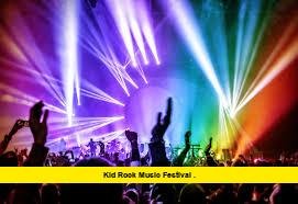 Kid Rock Music Festival . Kid Rock Music Festival