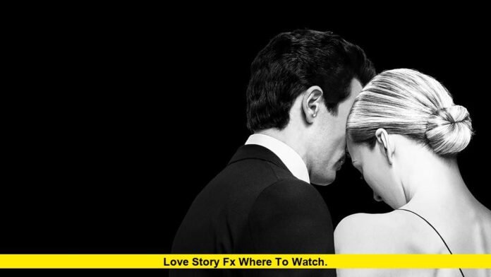 Love Story FX Where to Watch. Love Story FX Where to Watch