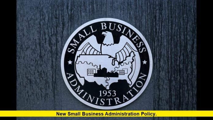 New Small Business Administration Policy