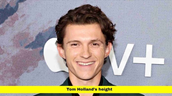 Tom Holland’s height