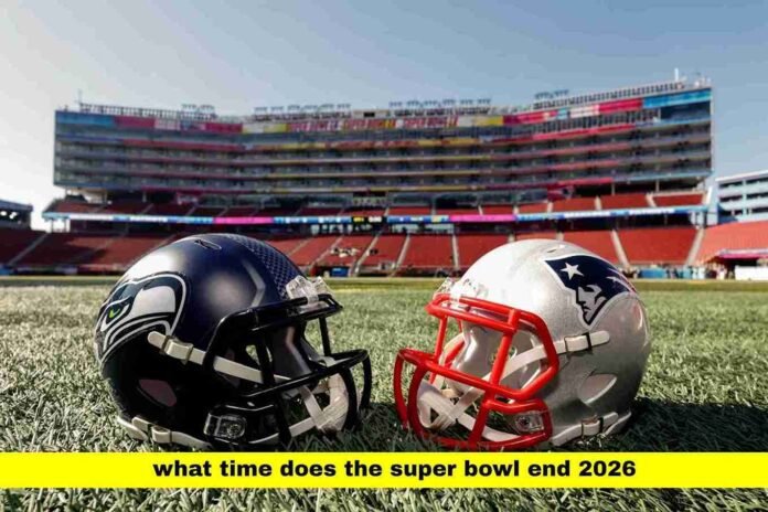 what time does the super bowl end 2026