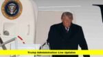 Trump Administration Live Updates