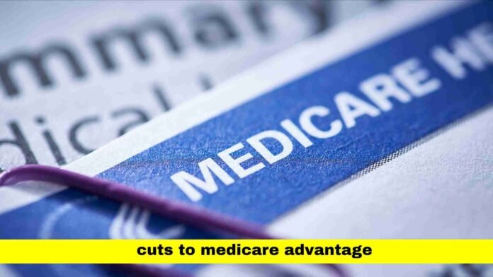 cuts to medicare advantage