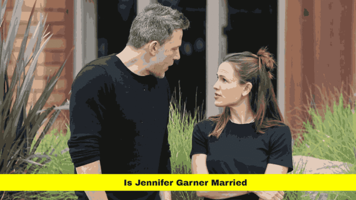 Is Jennifer Garner Married Is Jennifer Garner Married